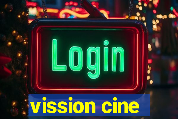 vission cine